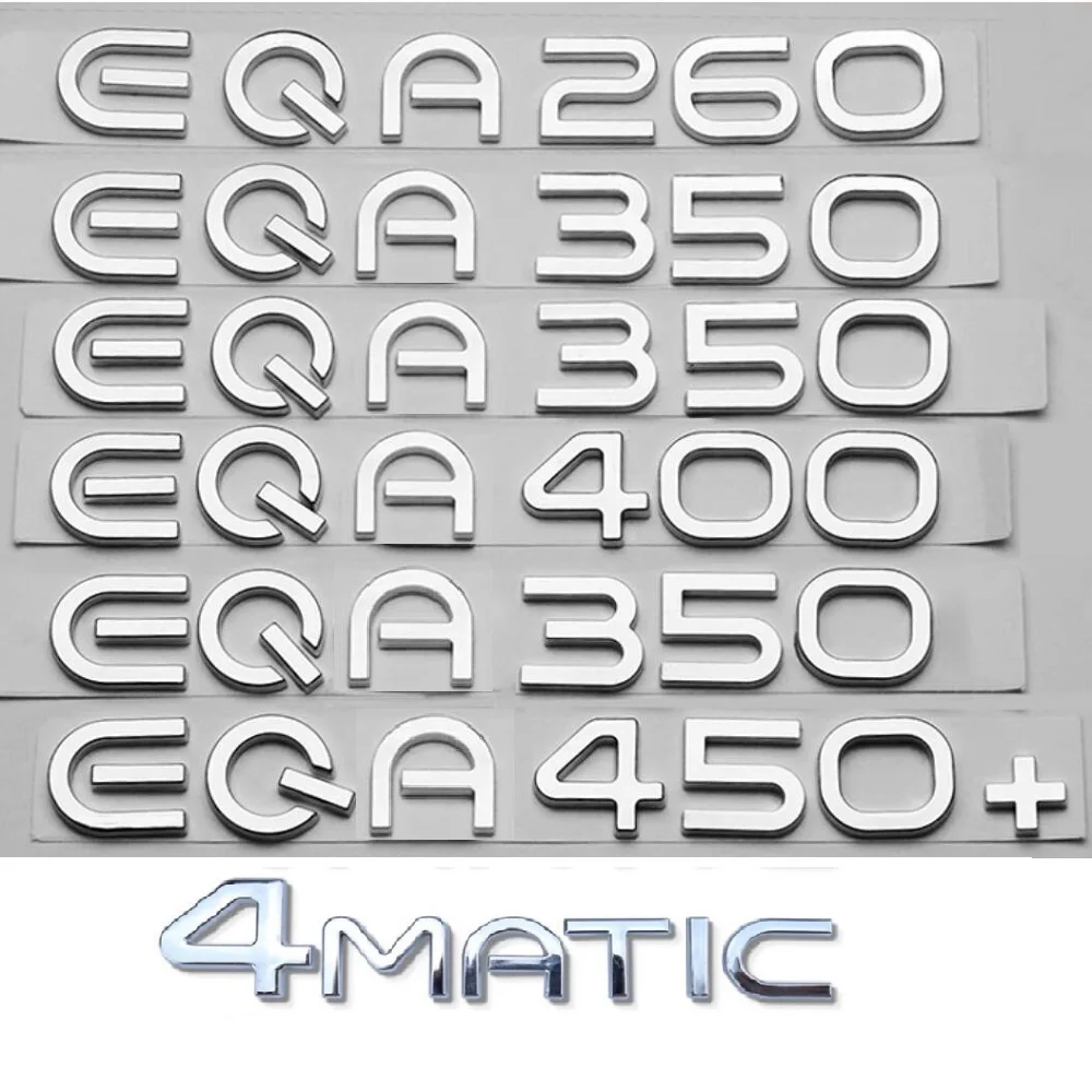 

Chrome Letters Emblems for Mercedes Benz H243 Electric Motor EQA250 EQA260 EQA300 EQA350 EQA250+ EQA300+ EQA350+ 4MATIC Symbols