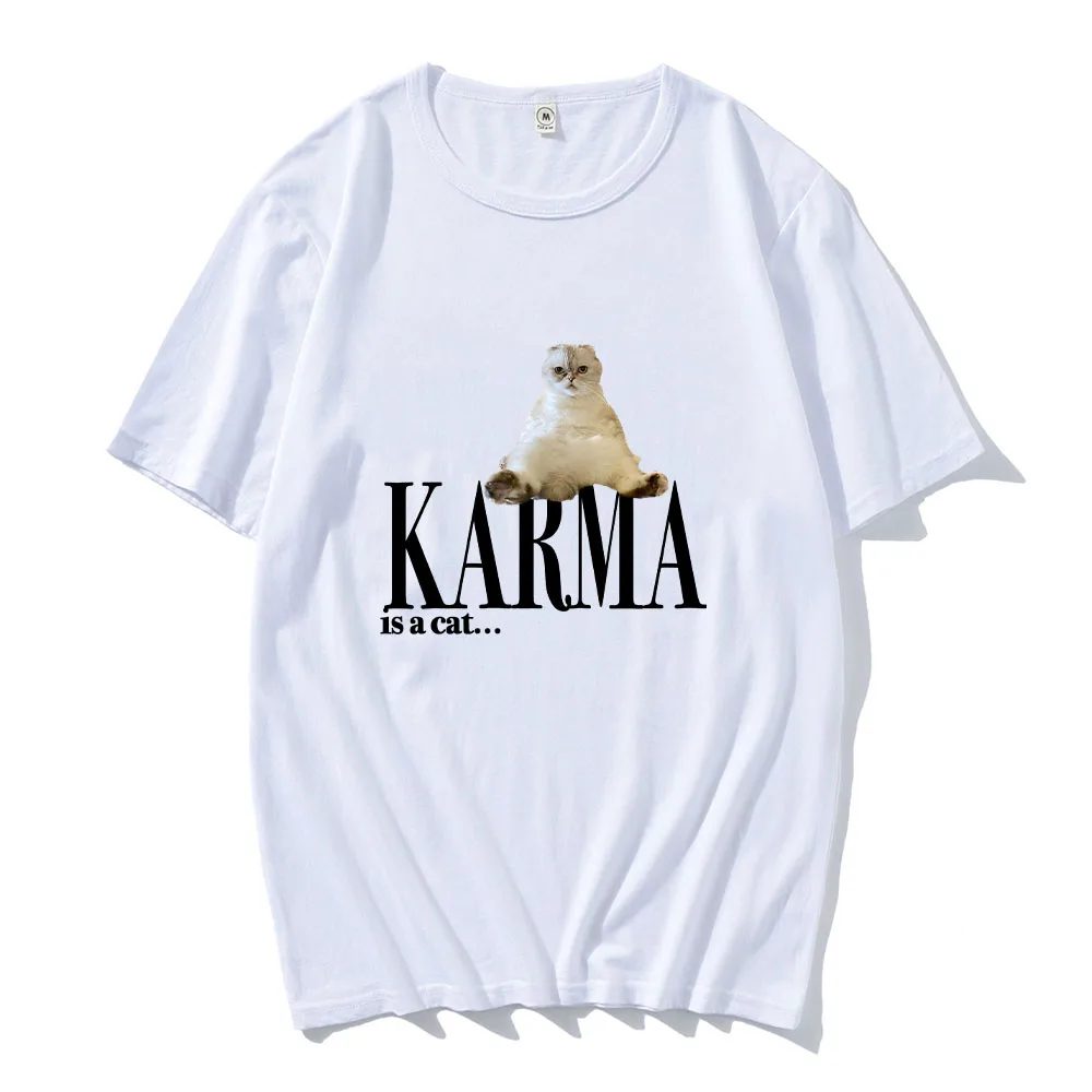 Karma Is A Cat T-shirts Spring fashion Aesthetic Cotton Tee-shirt Funko Pop Printing Casual Tshirt Ropa Hombre Soft Tees Top