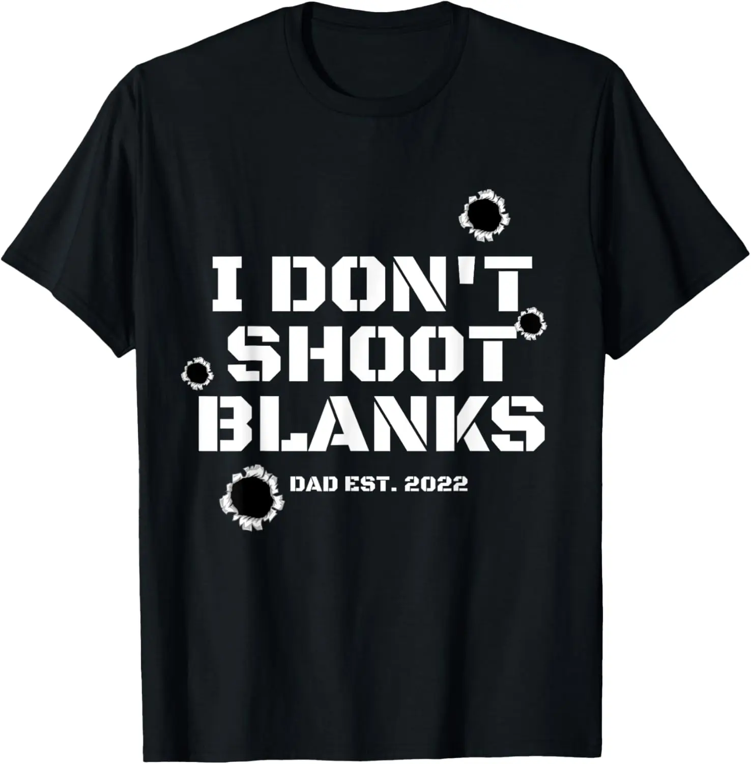 I Don't Shoot Blanks Baby Shower Dad Est 2022 Gender Reveal T-Shirt