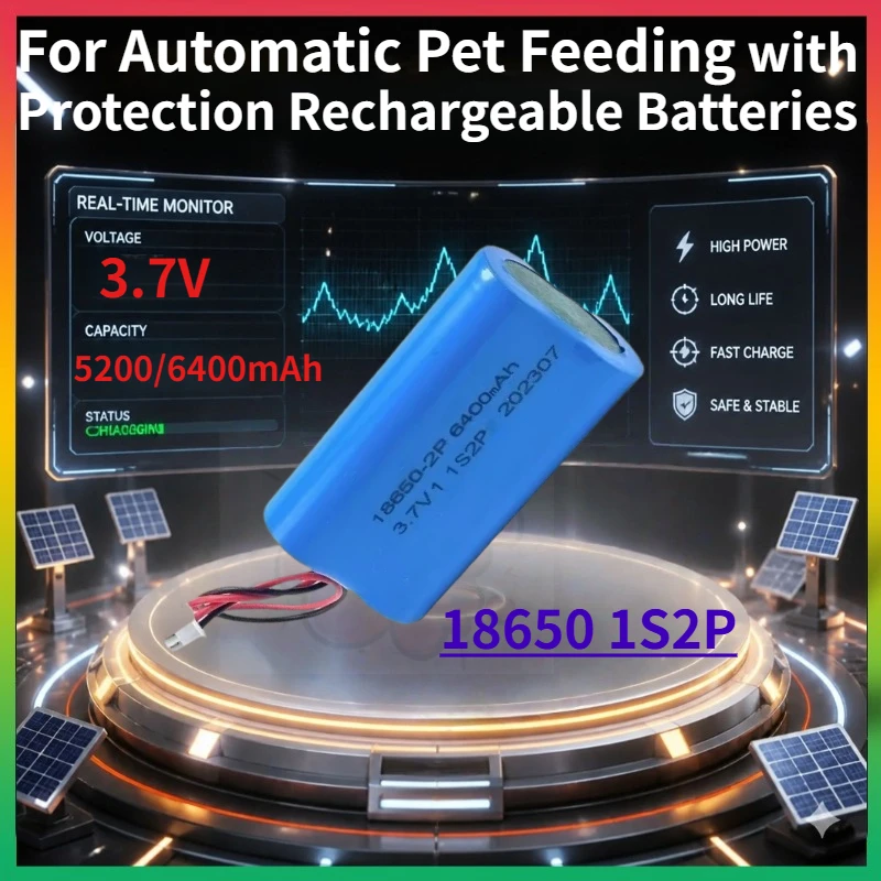 18650 1S2P High Capacity Rechargeable Lithium Battery 3.7V 5200/6400mAh with Protection for Automatic Pet Feeding Batteries