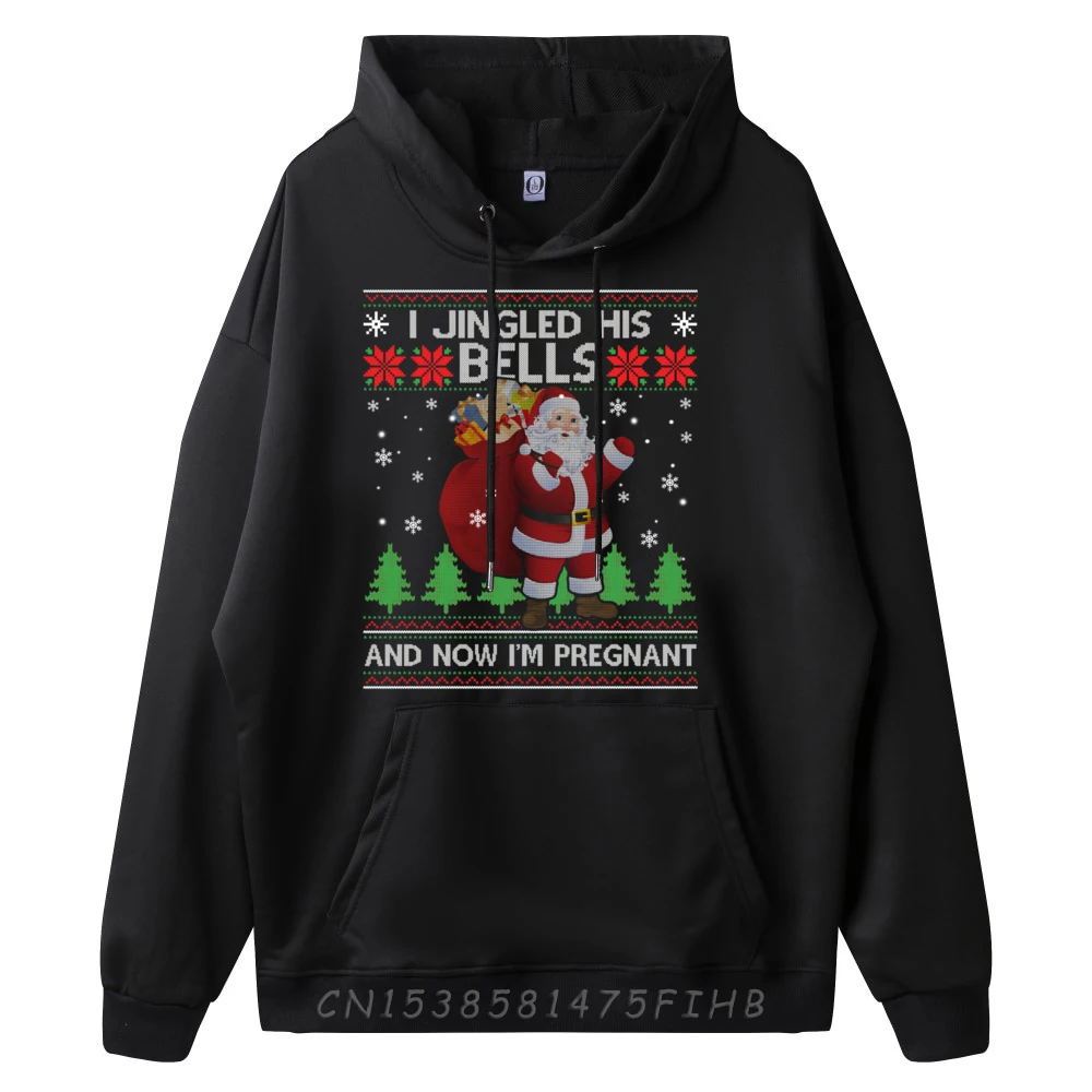 I Jingled His Bells And Now I im Pregnant Ugly Xmas Sweater Funny Sweatshirts Men Men's Shirt Graphic