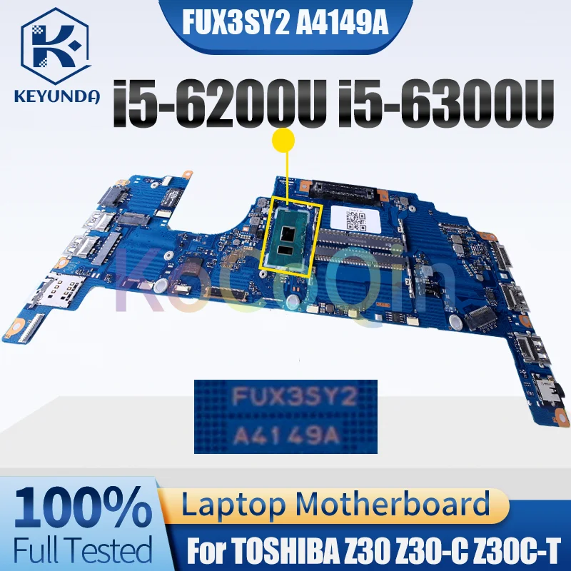 For TOSHIBA Z30 Z30-C Z30C-T Notebook Mainboard FUX3SY2 A4149A i5-6200U i5-6300U DDR3 Laptop Motherboard Full Tested