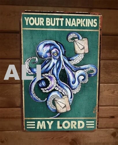 Your Butt Napkins My Lord Octopus 8x12 Metal Wall Sign Animal Poster #2 sign