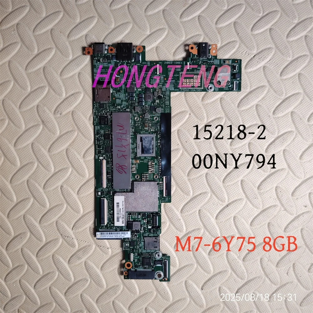 00NY794 For LENOVO ThinkPad X1 Tablet 2nd Gen Laptop Motherboard Core M7-6Y75 8GB Mainboard 15218-2 448.04W13.0021 Tested