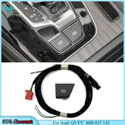 80B927143 80B 927 143 For Audi Q5 FY White Backlight Button LHD Hill Hold / Auto Hold Switch And Wire