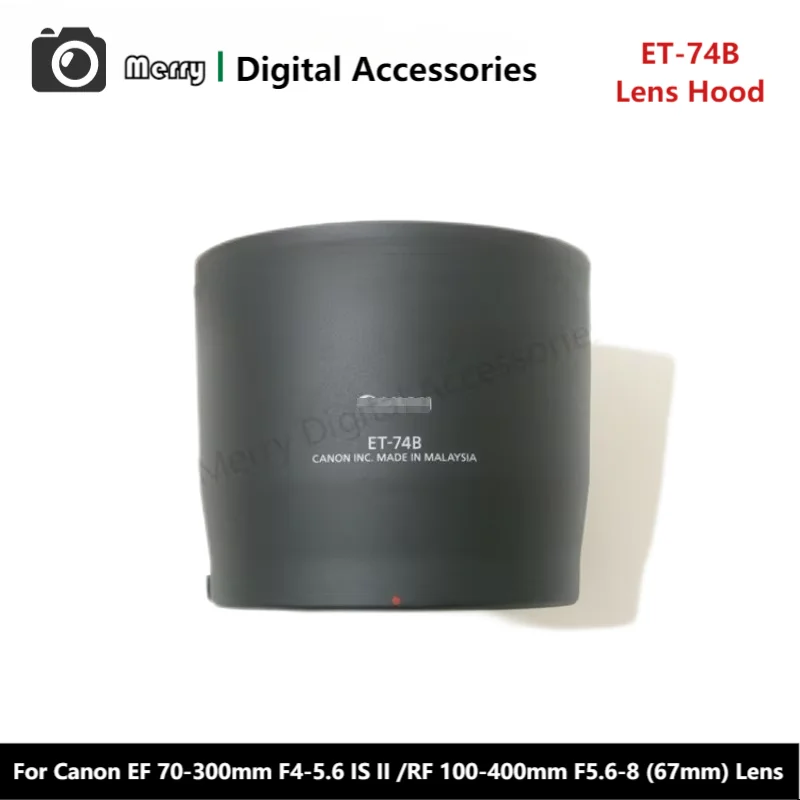 New Original Genuine Front Lens Hood ET-74B For Canon EF 70-300mm F4-5.6 IS II USM /RF 100-400mm F5.6-8 IS USM(67mm) Camera Lens