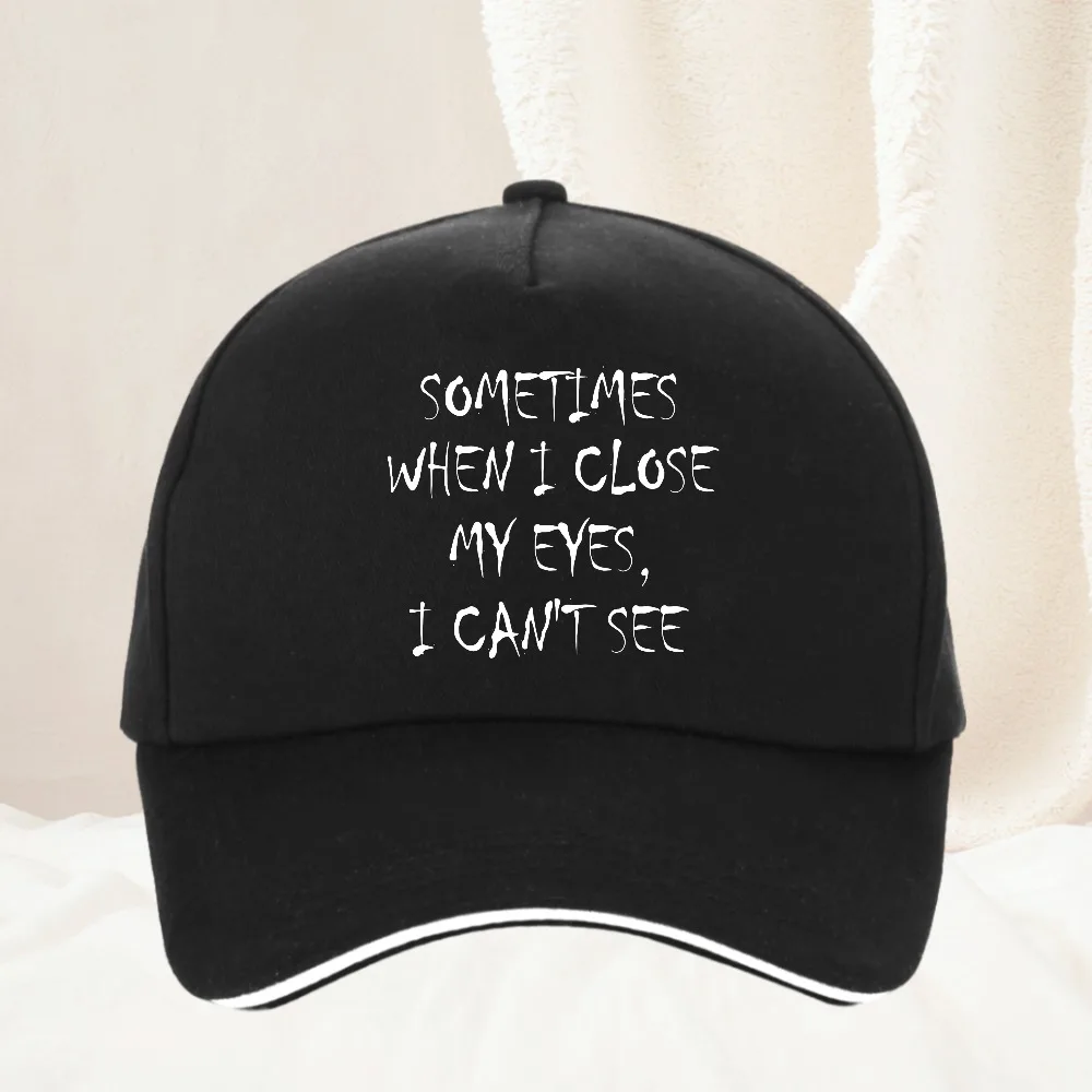 

"Occasionally When I Shut My Eyes I Can't See" Funny Lettering Printed Baseball Cap Cool Summer Unisex versatile outdoor sunhat