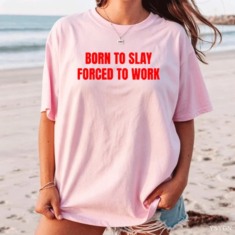 Womens Short Sleeve T Shirt Born To Slay Forced To Work Slogan Graphic Print Crew Neck Tees Humor Statement Casual Loose Tops
