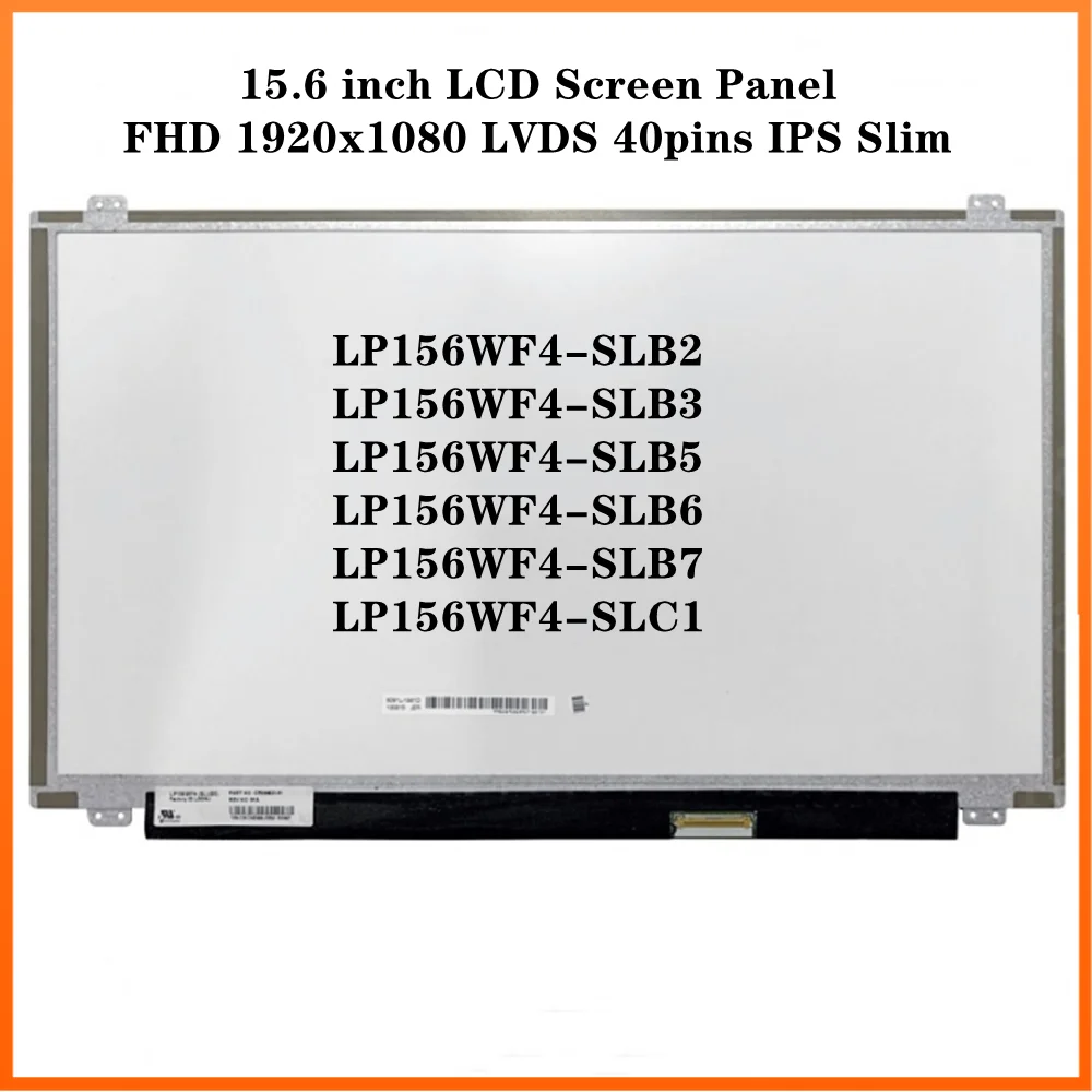 

15.6 inch LCD Screen Panel FHD 1920x1080 141PPI LVDS 40pins IPS Slim Non-touch Antiglare LP156WF4-SLB5 LP156WF4-SLB2