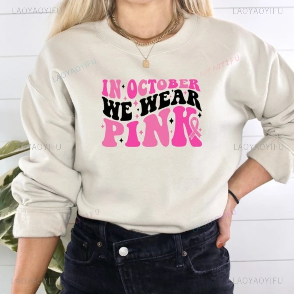 

I Wear Pink for Breast Cancer Awareness Month Graphic Hooded Pink Ribbon Support Breast Cancer Woman Man Pullover Long Sleeve