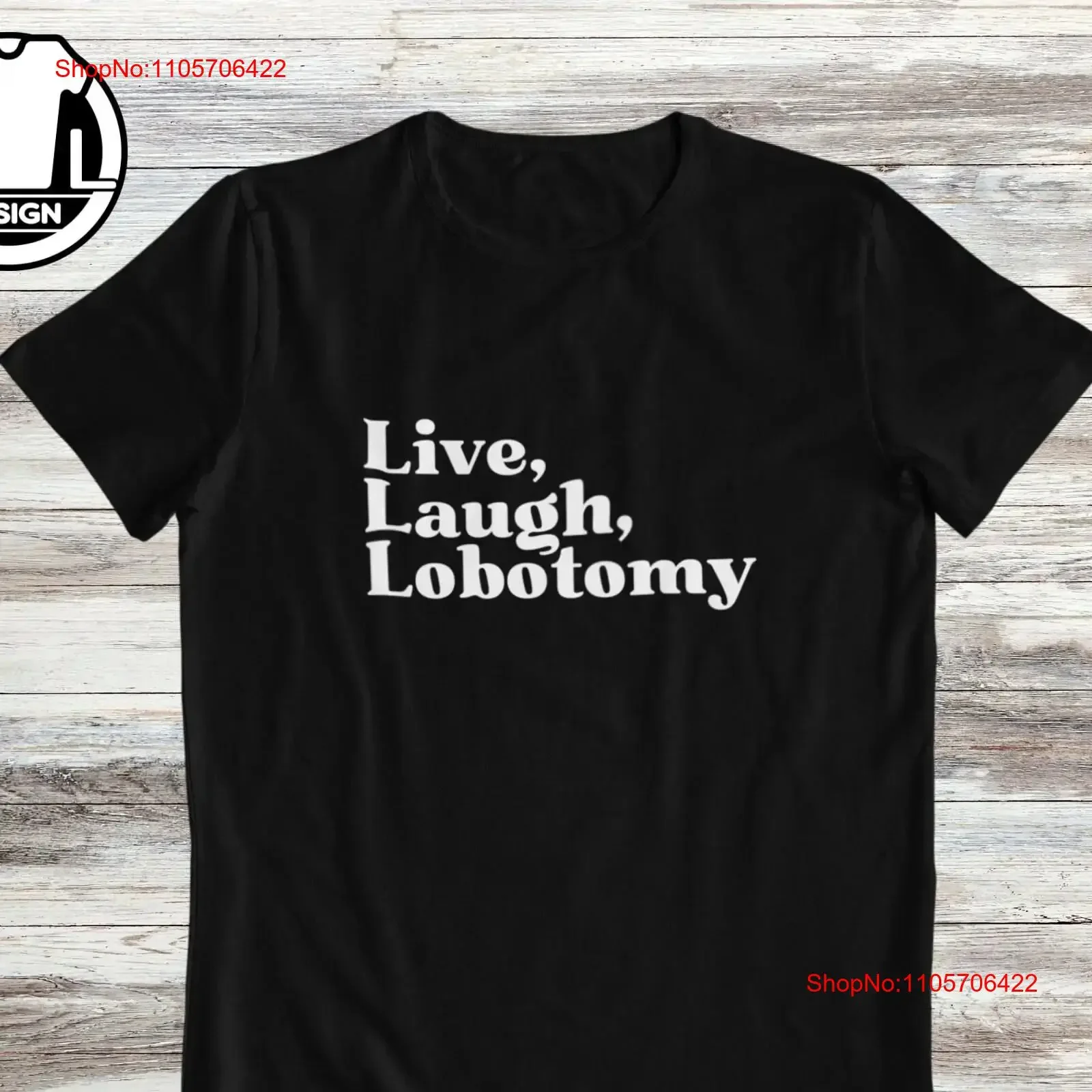 Live laugh lobotomy funny T Shirt quote gifT idea sarcastic clothing gen z apparel vintage Washed streetwear fashion Stylish