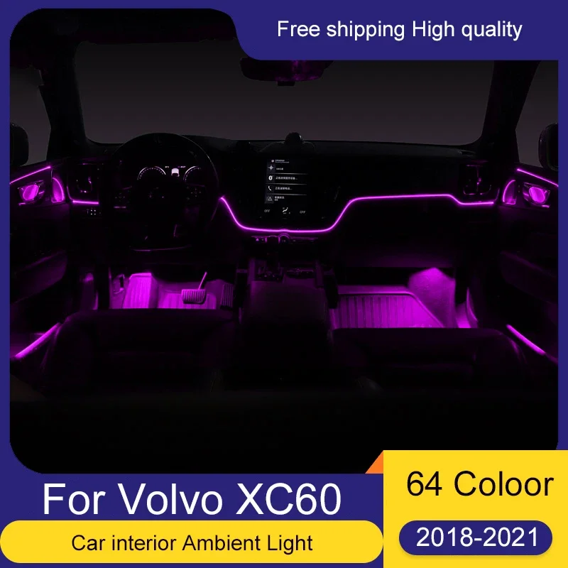 

For Volvo XC60 T4 T5 T8 64 Color Ambient light lamp Fit For XC90 S90 XC40 Atmosphere Advanced Light Decoration lamp