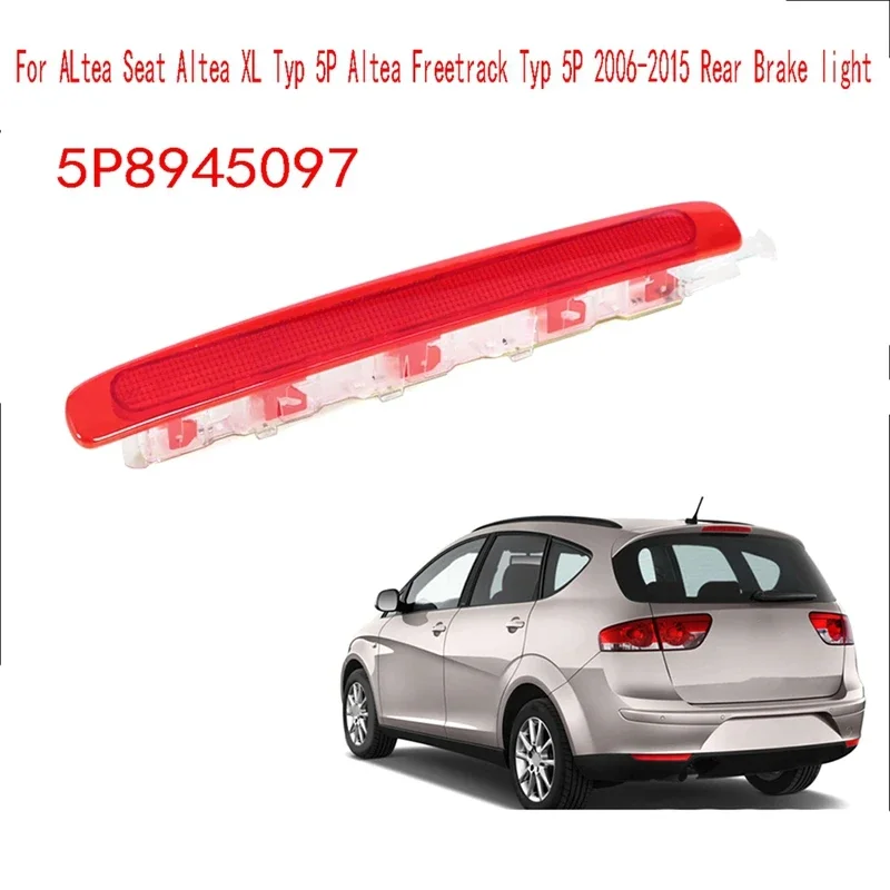 

X-T High-Mounted Brake Light For Altea Seat Altea XL Typ 5P Altea Freetrack Typ 5P 2006-2015 Rear Brake Light 5P8945097