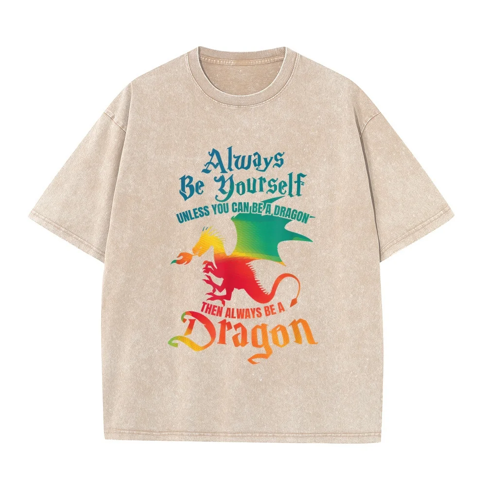 Always Be Yourself Unless You Can A Dragon Gift Short Sleeve T-Shirt Korean Popular Clothes Top Big Tall Tee Casual Humor Shirt