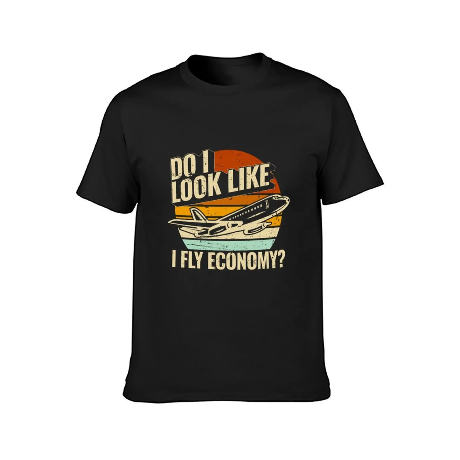 Do I Look Like I Fly Economy? - Funny First Class Flyer T-Shirt summer clothes for a boy t shirt men