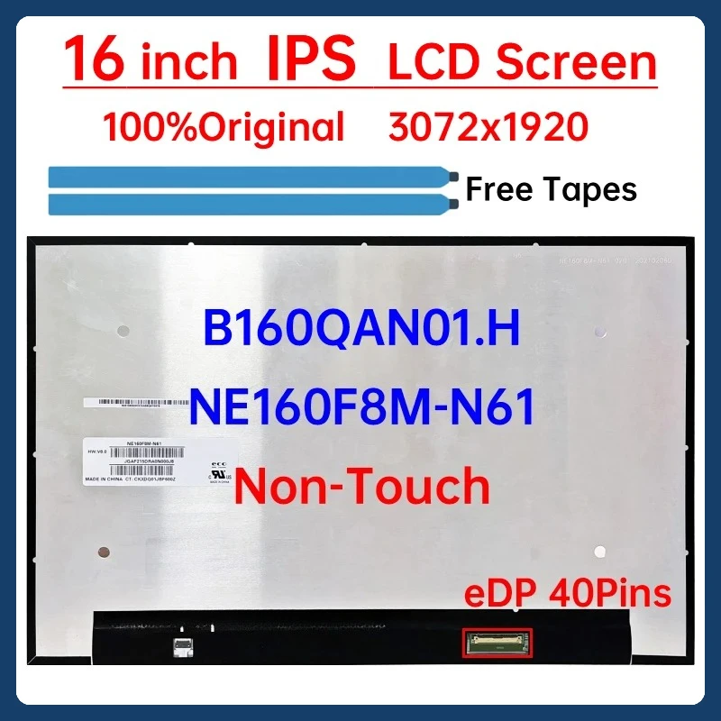 

16 Inch Laptop LCD Screen NE160F8M N61 NE160F8M-N61 B160QAN01.H Display Matrix Panel Replacement 3072x1920 eDP 40 Pins Non-Touch