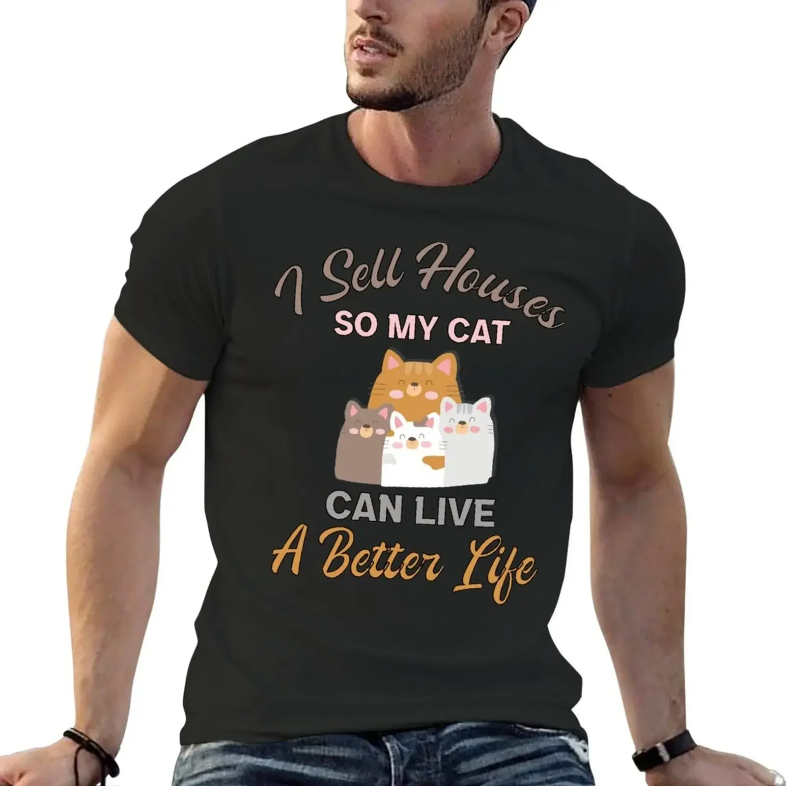 Camisetas de gran tamaño para hombre, camiseta de manga vintage, ropa de anime, I Sell Houses So My Cat Can Live a Better Life, nueva edición