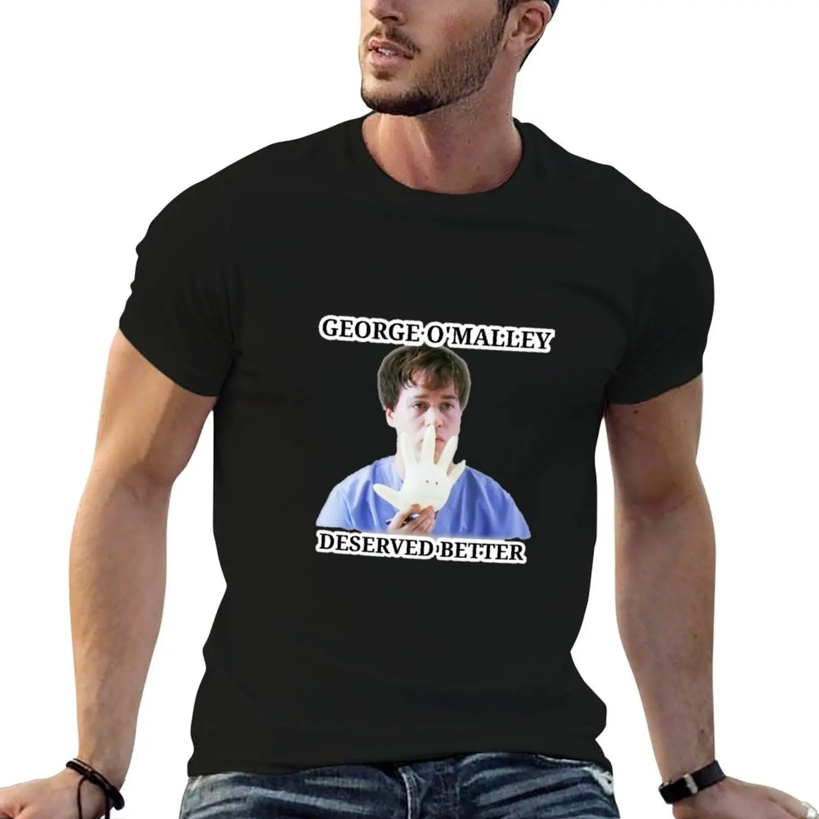 George OMalley Deserved Better T-Shirt vintage t shirts plus size clothes graphic t shirts anime shirts men