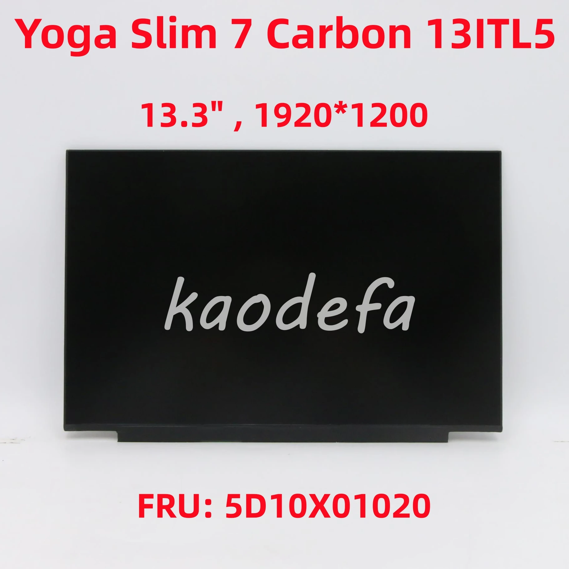 

For Lenovo ideapad Yoga Slim 7 Carbon 13ITL5 laptop Screen 13.3, QHD, Non-Touch, Anti-Glare, IPS , 1920*1200 FRU: 5D10X01020