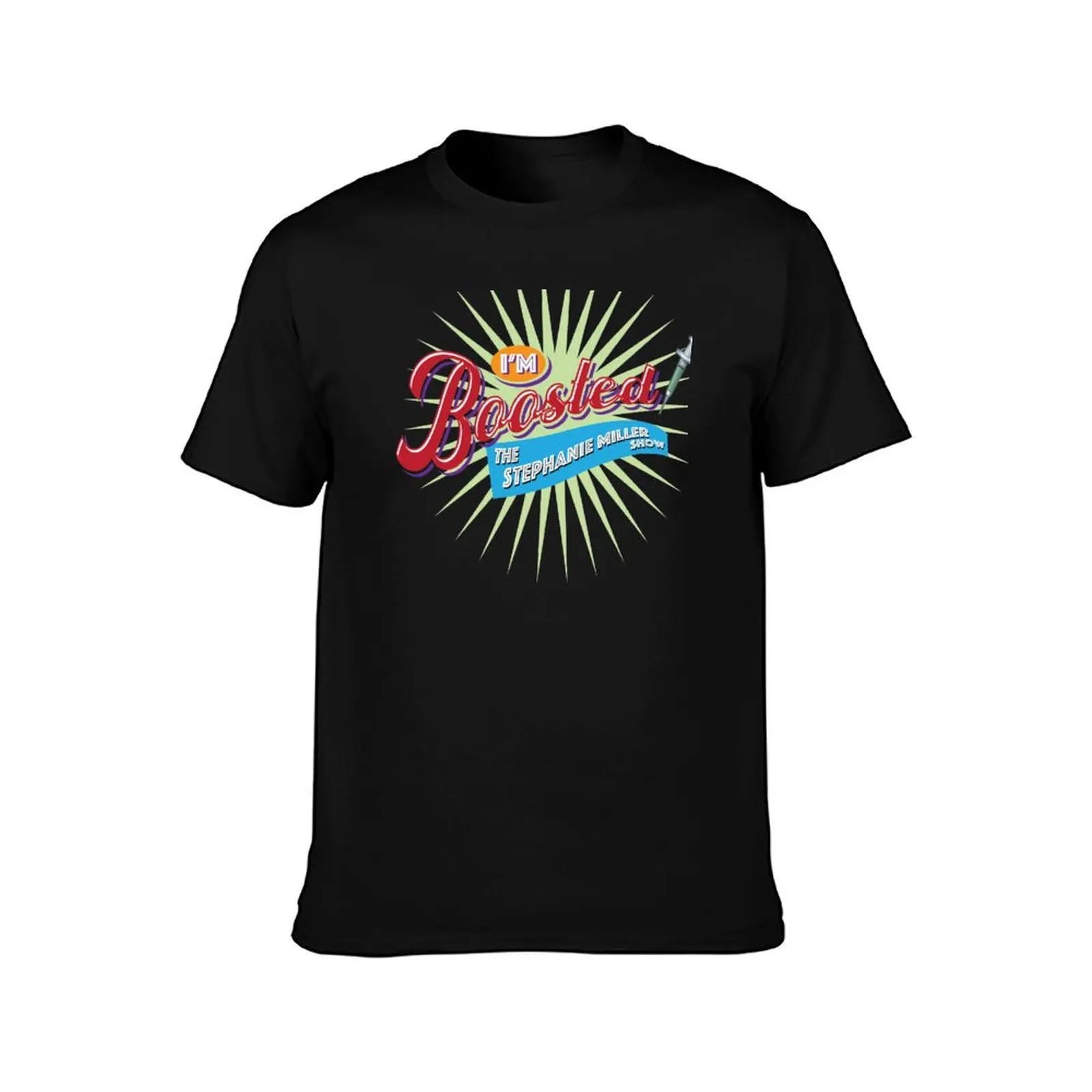 I'm Boosted - The Stephanie Miller Show T-Shirt Plus Size Solid Color T-Shirt
