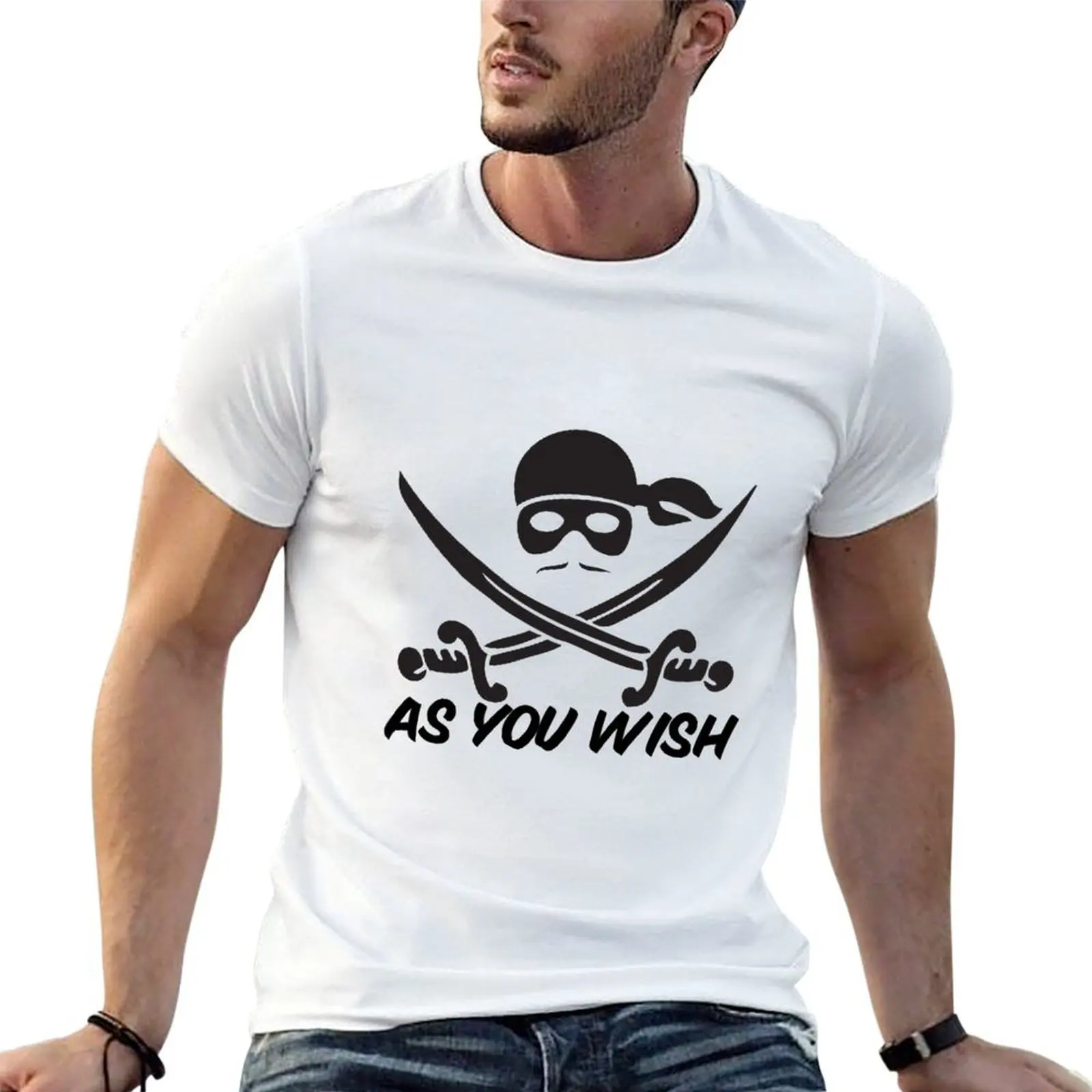 

Dread Pirate Roberts As you Wish T-Shirt anime tshirt graphic t shirts for man cotton t shirts high quality T-shirt