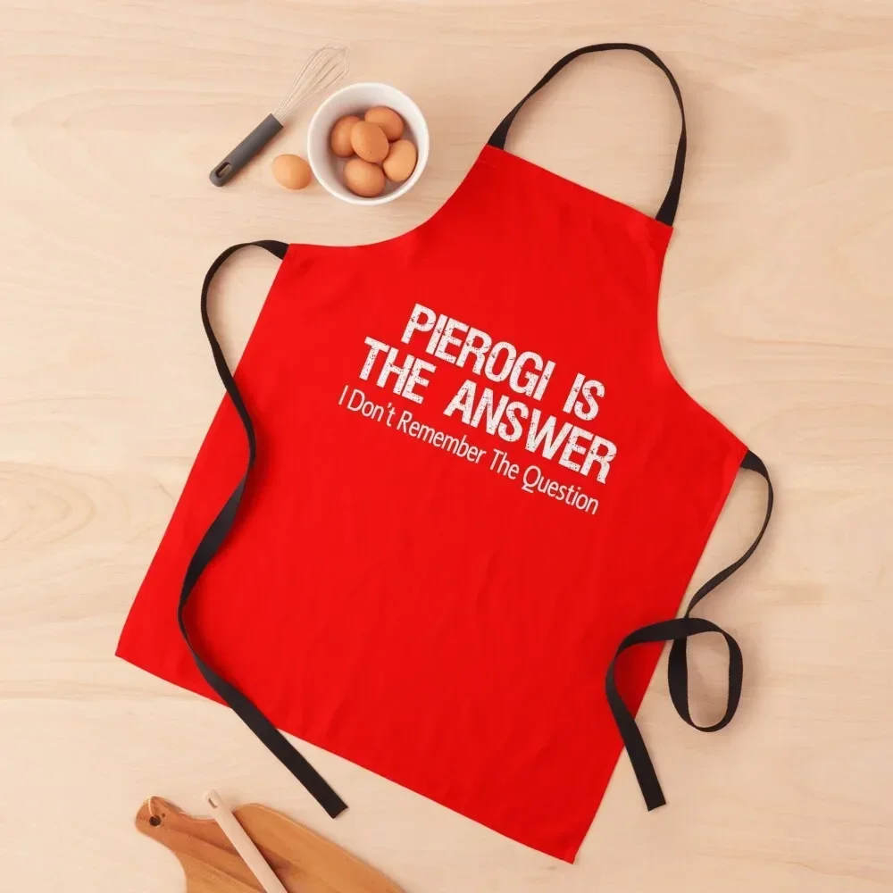 Pierogi Is The Answer I Don't Remember The Question Apron Chef Uniform Hairdressing Hairdresser Accessories Apron