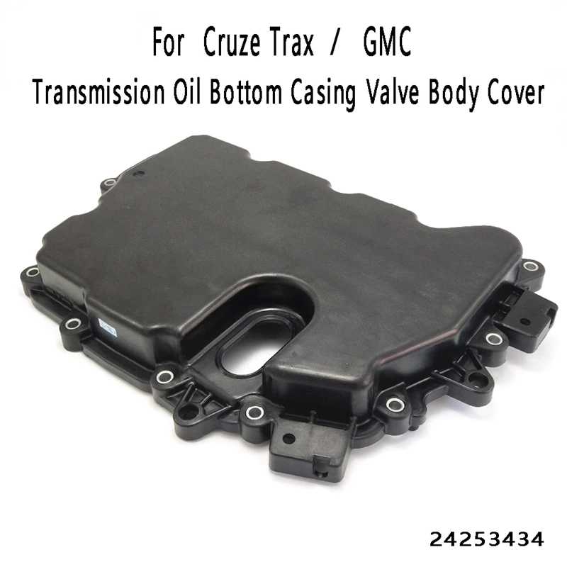 Automatic Transmission Oil Bottom Casing Valve Body Cover For Chevrolet Cruze Trax Buick GMC Pontiac Saturn 24253434