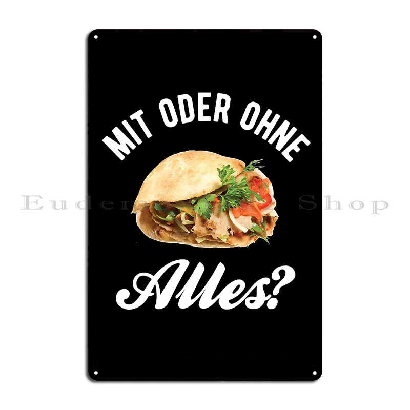 Doner Kebab Mit Oder Ohne Alles German Design Metal Sign Cave Living Room Wall Custom Customize Garage Tin Sign Poster