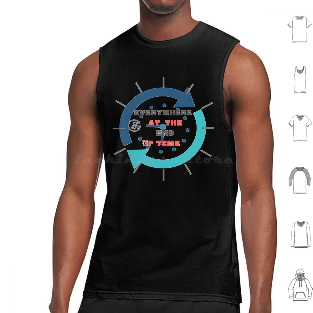 Everywhere At The End Of Time , Beautifully Designed Watch , Attractive , Cool Tank Tops Vest Sleeveless Everywhere At The