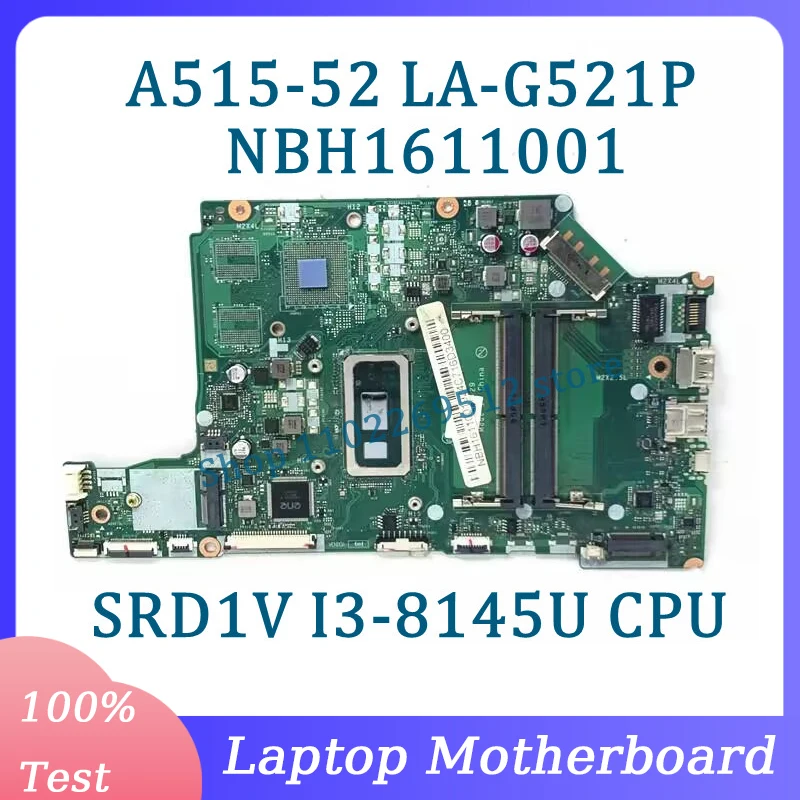 EH5AW LA-G521P Mainboard NBH1611001 For Acer Aspire A515-52 A515-52G Laptop Motherboard With SRD1V I3-8145U CPU 100%Working Well