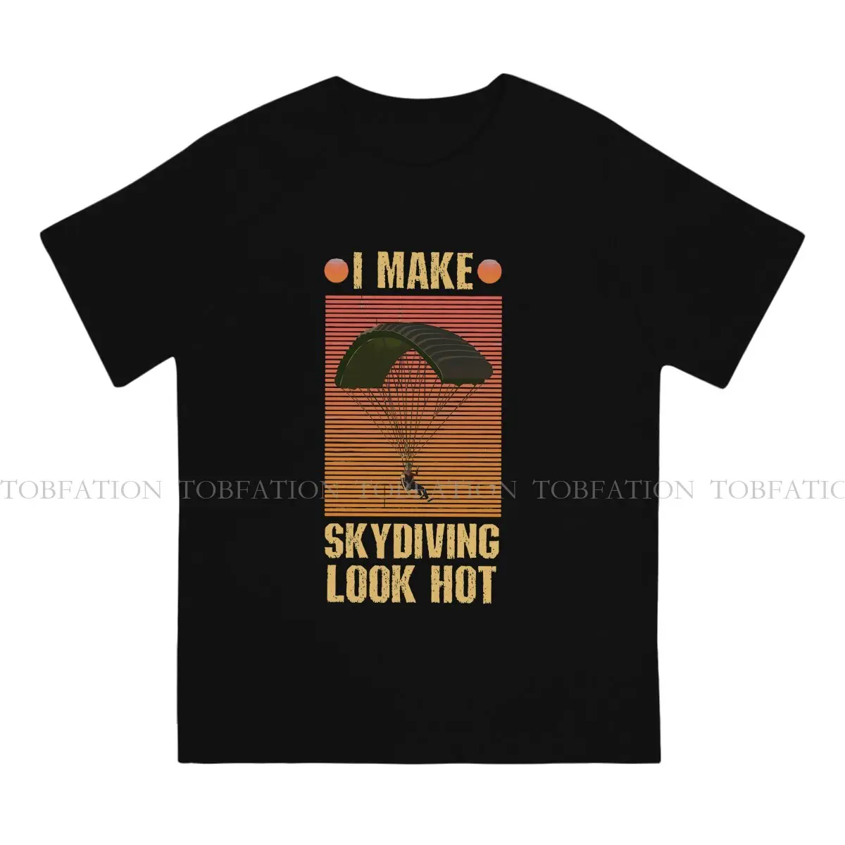 Skysurfing Sky Surfing Extreme Sports 100% Cotton TShirts I Make Skydiving Look Hot Print Men's T Shirt Funny Clothing 6XL