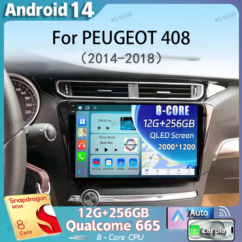 

Android 14 Carplay Auto Car Radio For PEUGEOT 408 2014-2018 5GWifi+4G Multimedia Video Player GPS Stereo Head Unit No 2din DVD