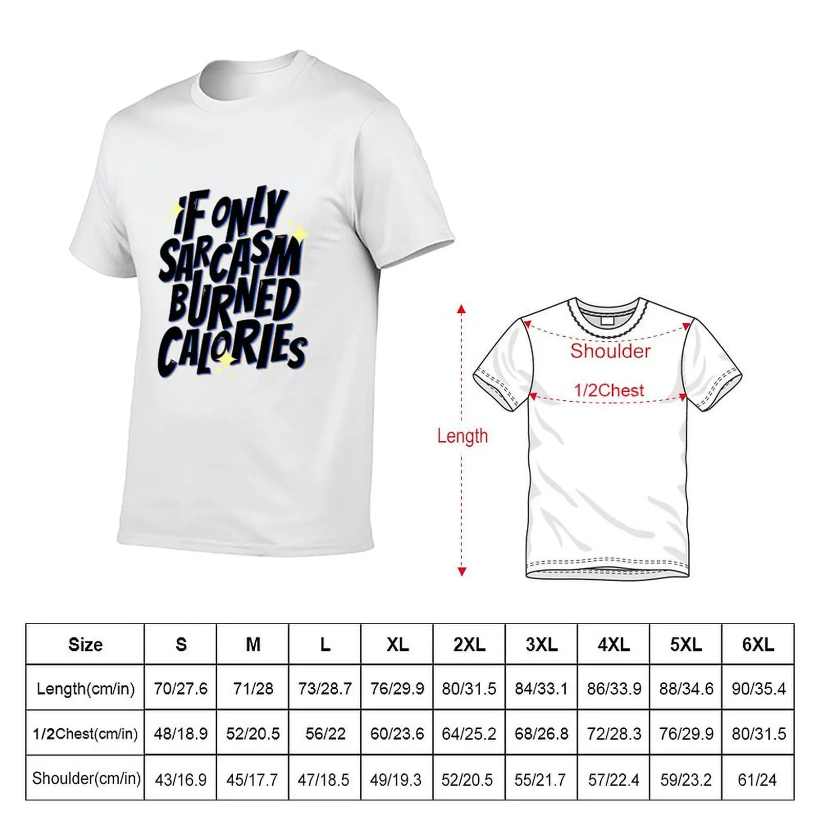 If only sarcasm burned calories T-Shirt boys animal print cotton man t-shirts big and tall t shirts for men