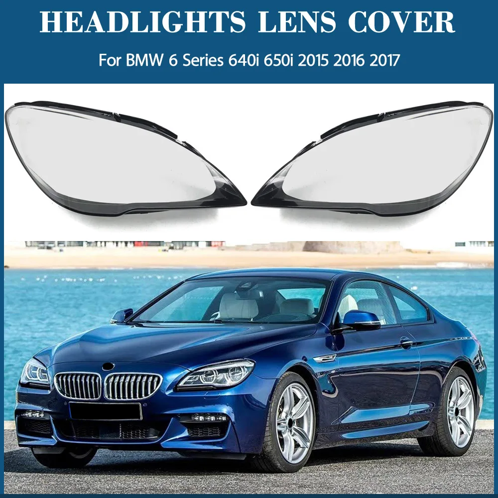 

Headlight Cover Transparent Lampshade Lamp Lens Headlamp Shell Plexiglass For BMW 6 Series 640i 650i 2015 2016 2017