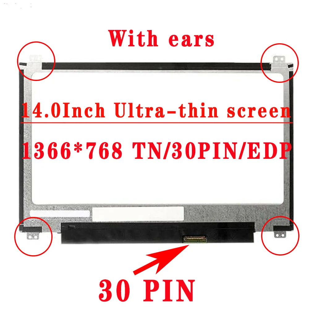 

NT140WHM-N41 B140XTN02.E B140XTN02.A LP140WH8-TPH1 LTN140AT31 N140BGE-EA2 N140BGA-EA3 B140XTN03.3 14.0 inch 1366X768 30pins LCD