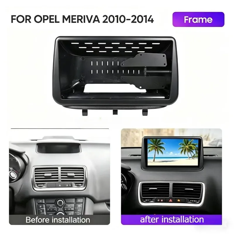 

Car Radio Frame for OPEL MERIVA (9INCH) 2010-2014 Car Fascia Frame Dashboard Central Control Panel Frame Kit