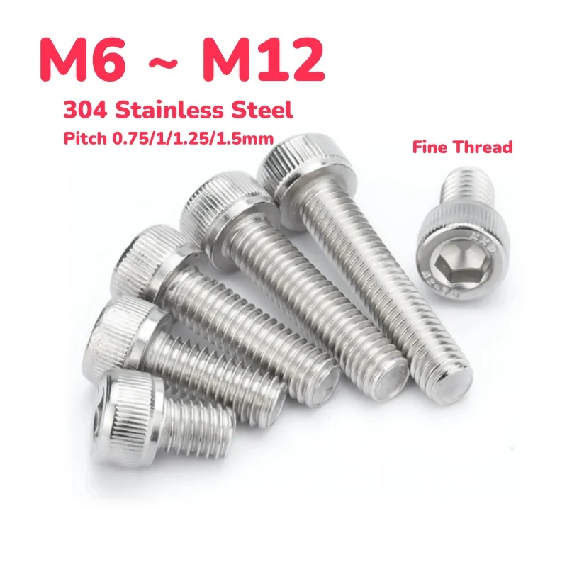 304 Stainless Steel Pitch 0.75/1/1.25/1.5mm Fine Thread Hex Hexagon Socket Cap Screws Bolts  M6 M8 M10 M12