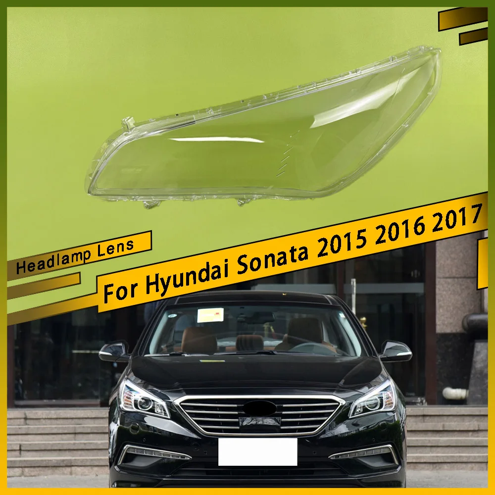 

For Hyundai Sonata 2015 2016 2017Car Headlight Lens Shell Headlamp Cover Plexiglass Lamp Shade Transparent Lampshade Housing
