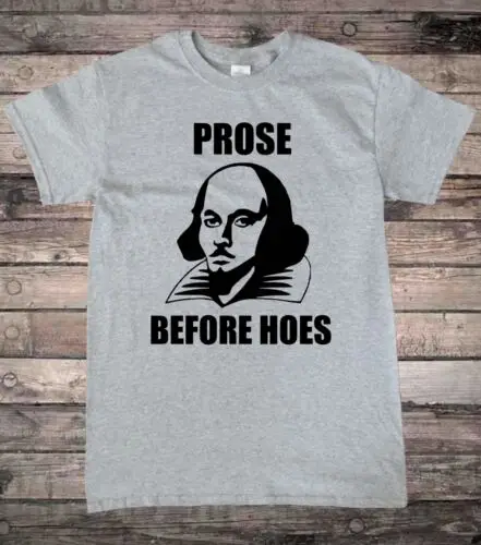 William Shakespeare Prose Before Hoes Funny English Literature T-Shirt