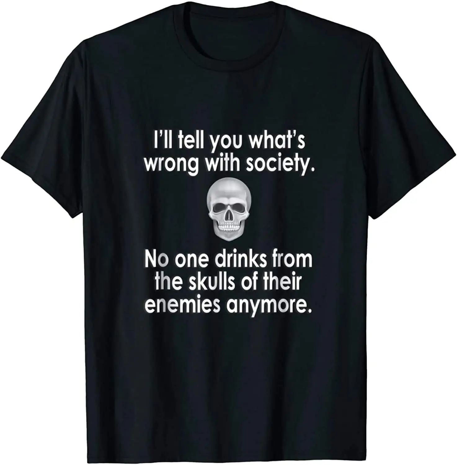 

Wrong Society | Drink From The Skull Of Your Enemies T Shirt Men's 100% Cotton Casual T-shirts Loose Top Size S-3XL