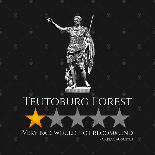 Caesar Augustus - Teutoburg - Ancient Roman History T-Shirt 100% Cotton O-Neck Short Sleeve Casual Mens T-shirt Size S-3XL