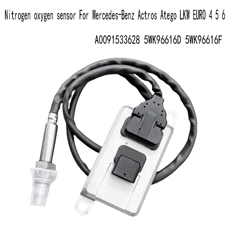 

Nitrogen Oxygen Sensor For Mercedes-Benz Actros Atego LKW EURO 4 5 6 Nox Sensor A0091533628 5WK96616D 5WK96616F