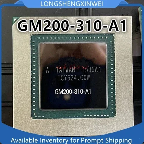 

1PCS New GM200-310-A1 GM200-400-A1 BGA IC Chip in Stock Original