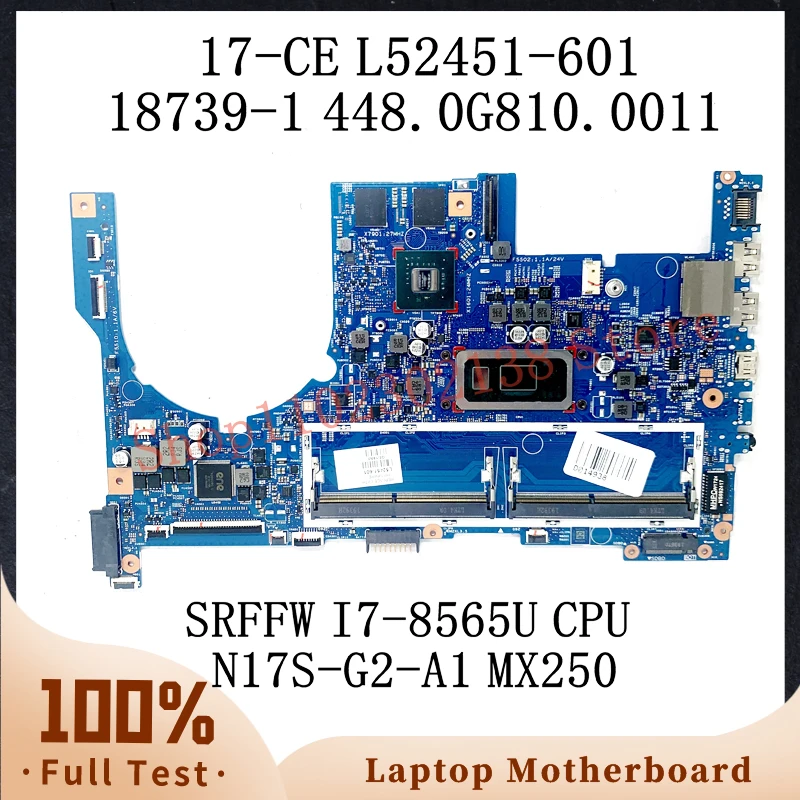 

L52451-601 L52451-001 с процессором SRFFW I7-8565U для материнской платы ноутбука HP 17-CE 18739-1 448.0G810.0011 N17S-G2-A1 MX250 100% тест в порядке