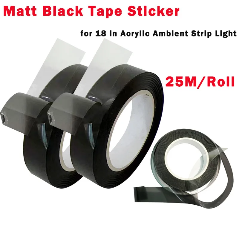 25M/Roll Smoke Matte Black Tape Sticker Guide Fiber Optic Car Ambient Lights Part for 18 in 1 LED Atmosphere Acrylic Strip Light