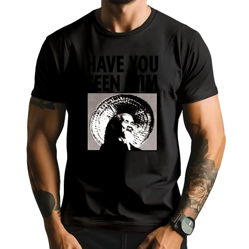 

Have You Seen Him men tshirt women t-shirts