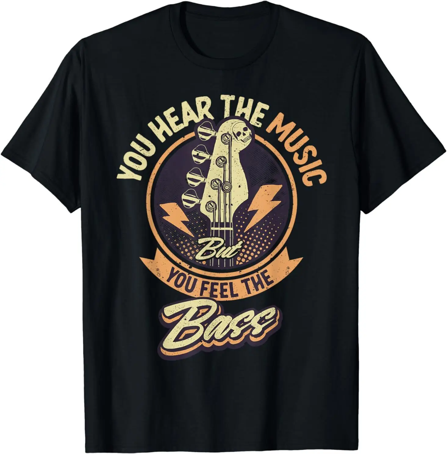 

NEW LIMITED You Hear The Music But You Feel The Bass Guitar Player T-Shirt S-3XL