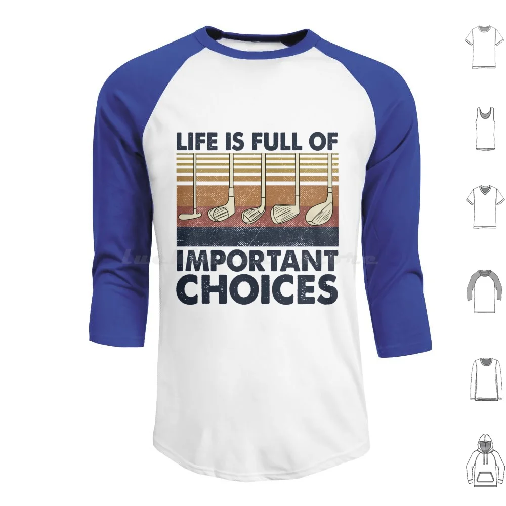 Golf-Life Is Full Of Important Choices Hoodie cotton Long Sleeve Golf Golfing Golfer Golf Course Golf Player Golf