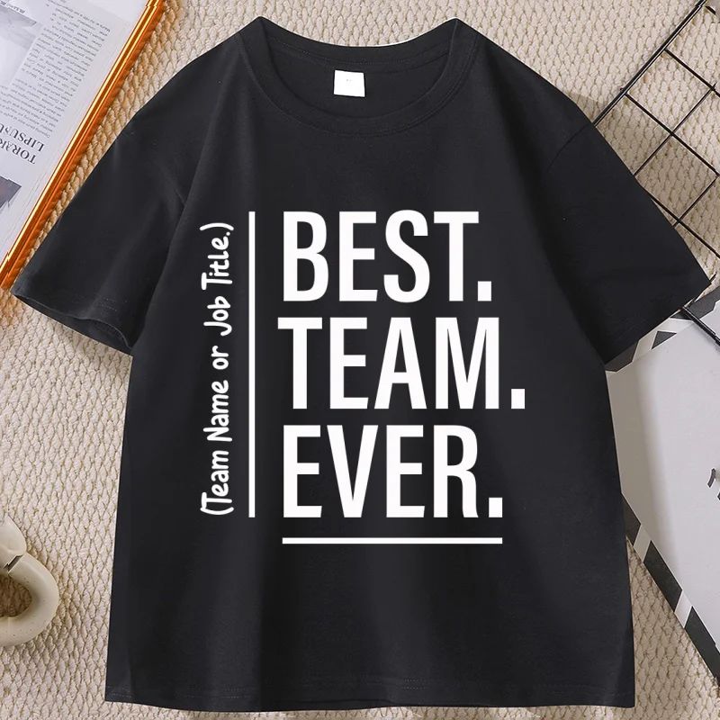 Best Team Ever T Shirt Cotton Casual Soft Fitness T-shirts Men Women Clothes O-Neck Short Sleeve Streetwear Tshirt Moda Hombre