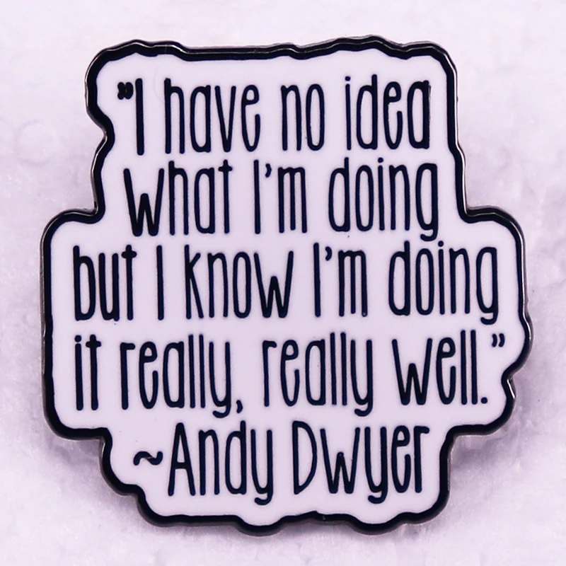 I Have No Idea What I'm Doing Enamel Pin Andy Dwyer Quote Badge Brooch Jewelry Gift